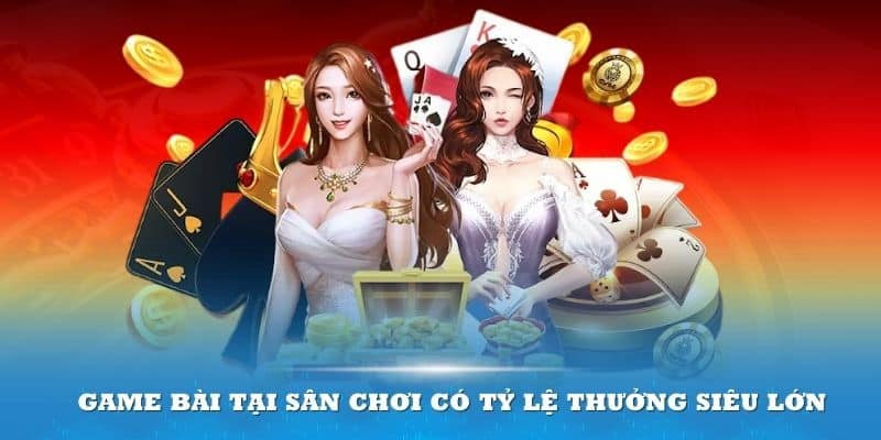 Hệ thống game bài tại sân chơi có tỷ lệ thưởng siêu lớn